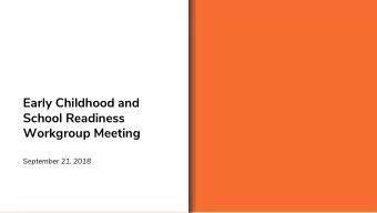 Early Childhood and  School Readiness  Workgroup Meeting  September 21, 2018  Agenda  All Virginian