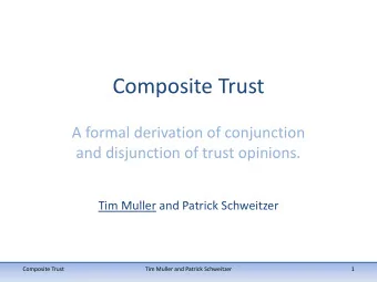Composite Trust  Composite Trust  Composite Trust  A formal derivation of conjunction  A formal
