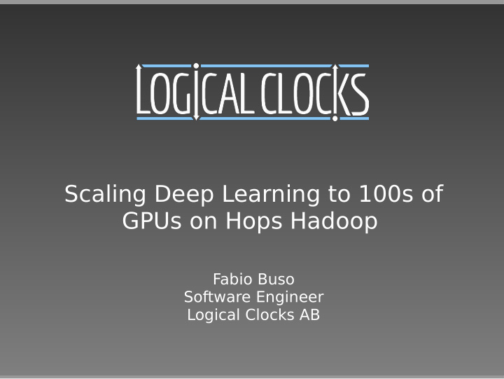 scaling deep learning to 100s of gpus on hops hadoop