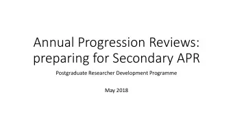 Annual Progression Reviews:  preparing for Secondary APR  Postgraduate Researcher Development
