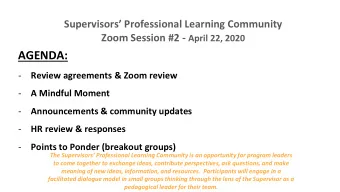 AGENDA:  -  Review agreements &amp; Zoom review  -  A Mindful Moment  -  Announcements &amp;