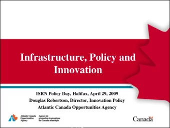 Innovation  ISRN Policy Day, Halifax, April 29, 2009  Douglas Robertson, Director, Innovation