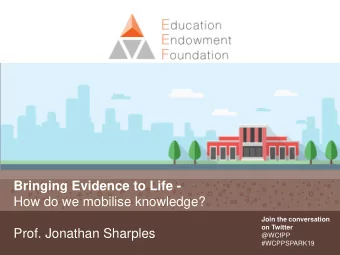 Bringing Evidence to Life -  How do we mobilise knowledge?  Join the conversation  on Twitter