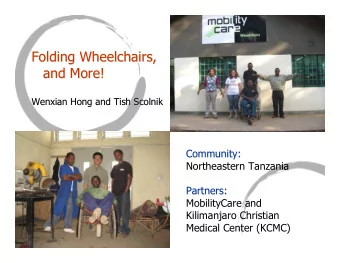Folding Wheelchairs,  Folding Wheelchairs,  and More!  and More!  Wenxian Hong and Tish Scolnik
