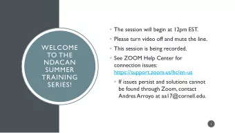 WELCOME  This session is being recorded.  TO THE  See ZOOM Help Center for  NDACAN
