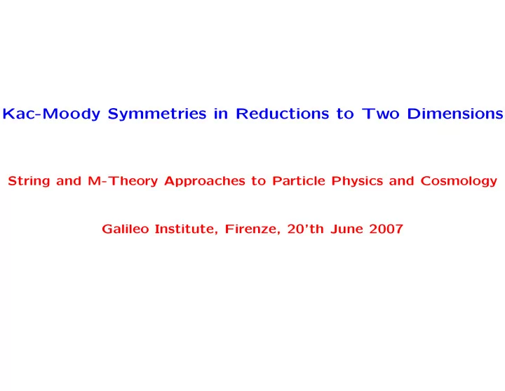 kac moody symmetries in reductions to two dimensions