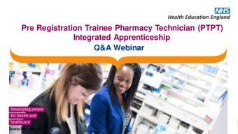 Pre Registration Trainee Pharmacy Technician (PTPT)  Integrated Apprenticeship  Q&amp;A Webinar