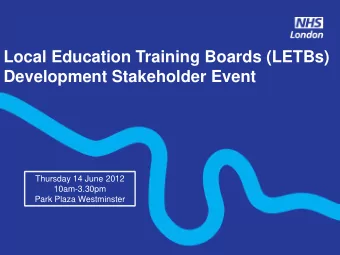 Local Education Training Boards (LETBs) Development Stakeholder Event  Thursday 14 June 2012