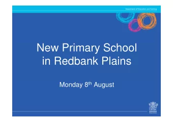 New Primary School  in Redbank Plains Monday 8 th August  Welcome  Jo-Ann Miller MP, state member