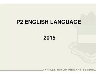 P2 ENGLISH LANGUAGE  2015  OUTLINE   MISSION   APPROACH TO EL TEACHING   P2 ENGLISH
