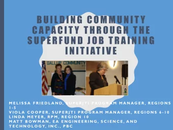 B U I L DI NG  CO M M U NI T Y  CAPACIT Y TH RO UG H TH E  S U P ERF U ND  J O B  T RA I NI NG  I