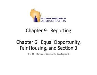 Chapte pter 9: 9: Re  Reporting  Chapte pter 6: 6: Equal qual Opportunity  Opportunity,  Fa Fair