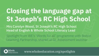 Closing the language gap at  St Josephs RC High School  Mrs Carolyn Wood, St Josephs RC High