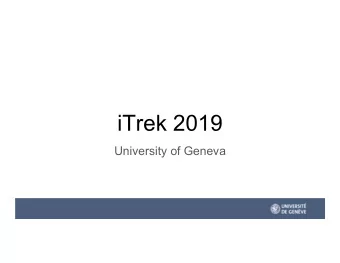 iTrek 2019  University of Geneva  University of Geneva iTrek  The University of Geneva iTrek is an