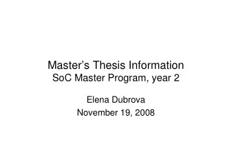 Masters Thesis Information  SoC Master Program, year 2  SoC Master Program, year 2  Elena