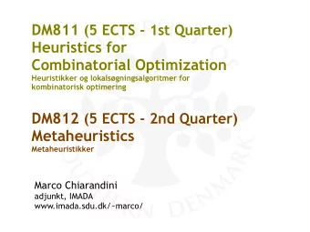 Heuristics for  Combinatorial Optimization  Heuristikker og lokalsgningsalgoritmer for