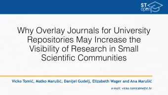 Why Overlay Journals for University  Repositories May Increase the  Visibility of Research in Small