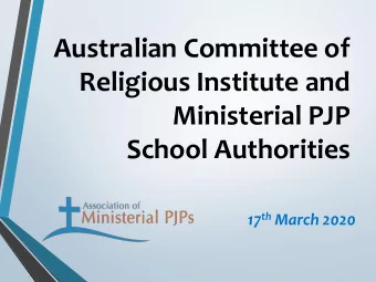 Australian Committee of  Religious Institute and  Ministerial PJP  School Authorities 17 th March