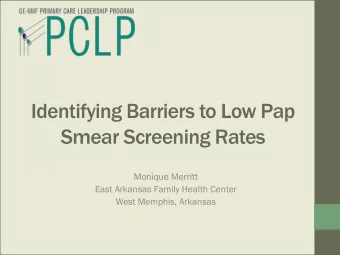 Identifying Barriers to Low Pap  Smear Screening Rates  Monique Merritt  East Arkansas Family