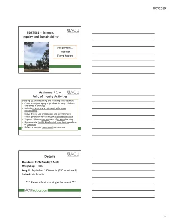 Details  Due date: 11PM Sunday 1 Sept  Weighting:  30% Length : Equivalent 1500 words (250 words