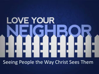 Seeing People the Way Christ Sees Them  2 Cor  orinthi  thians 5:1  :16-21 (ESV)  V)  From now on,