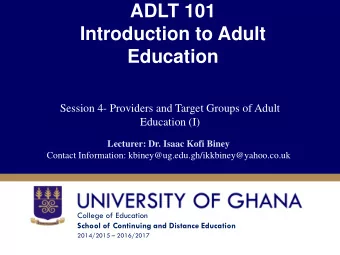 ADLT 101  Introduction to Adult  Education  Session 4- Providers and Target Groups of Adult