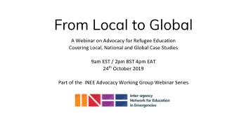 From Local to Global  A Webinar on Advocacy for Refugee Education  Covering Local, National and