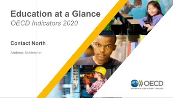 Education at a Glance  OECD Indicators 2020  Contact North  Andreas Schleicher  The long shadows of