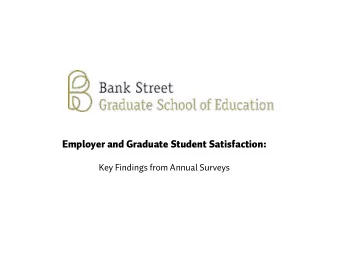 Employer and Graduate Student Satisfaction:  Key Findings from Annual Surveys  Engagement to
