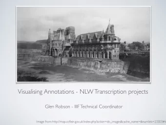 Visualising Annotations - NLW Transcription projects  Glen Robson - IIIF Technical Coordinator