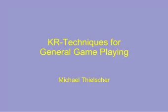 KR-Techniques for  General Game Playing  Michael Thielscher  Roadmap  1. General Game Playing  a