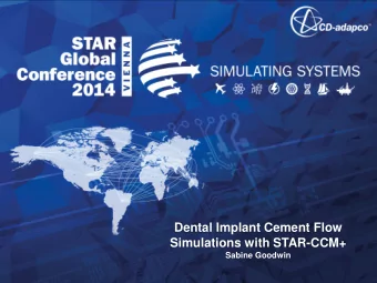 Dental Implant Cement Flow  Simulations with STAR-CCM+  Sabine Goodwin  Problem Description