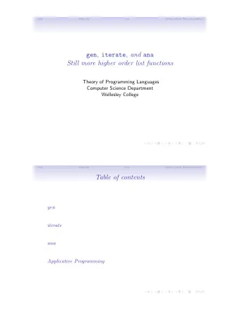gen , iterate , and ana  Still more higher order list functions  Theory of Programming Languages