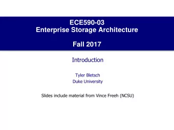 ECE590-03  Enterprise Storage Architecture  Fall 2017  Introduction  Tyler Bletsch  Duke University