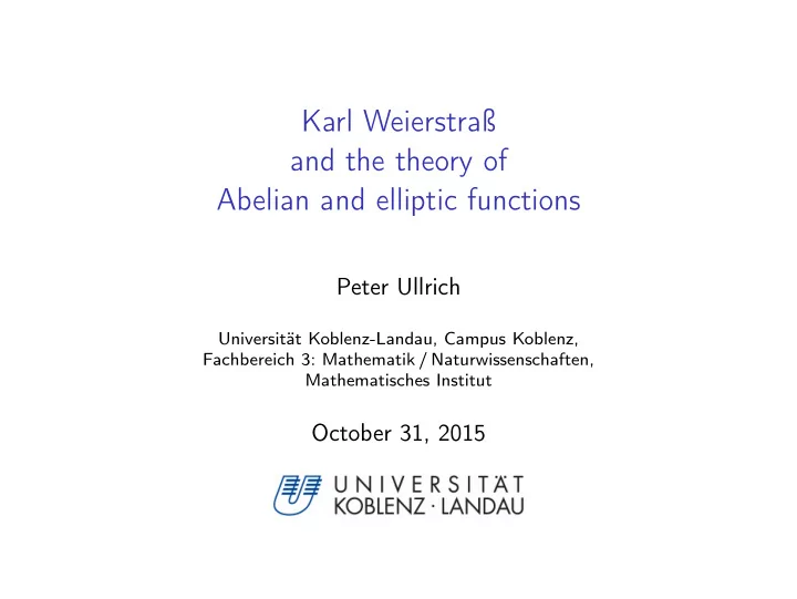 karl weierstra and the theory of abelian and elliptic