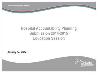 Hospital Accountability Planning  Submission 2014-2015  Education Session  January 14, 2014  Agenda