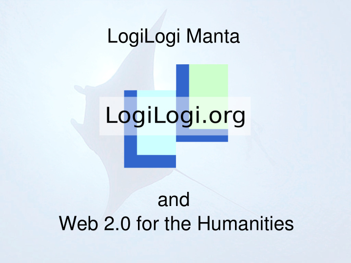 logilogi manta and web 2 0 for the humanities