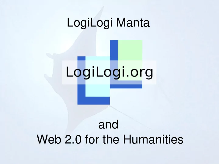 logilogi manta and web 2 0 for the humanities