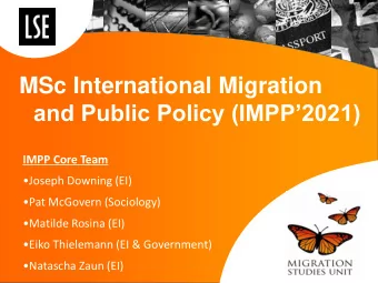 MSc International Migration  and Public Policy (IMPP2021)  IMPP Core Team  Joseph Downing