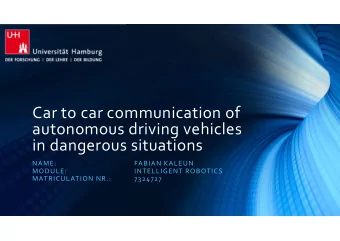 Car to car communication of  autonomous driving vehicles  in dangerous situations  NAME:  FABIAN