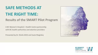 THE RIGHT TIME:  Results of the SMART Pilot Program  A BC Womens Hospital + Health Centre