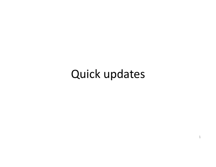 quick updates