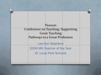 Conference on Teaching: Supporting  Great Teaching  Pathways to a Great Profession  Lee-Ann