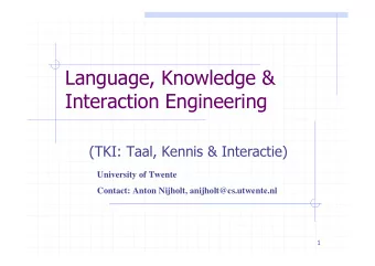 Language, Knowledge &amp;  Interaction Engineering  (TKI: Taal, Kennis &amp; Interactie)