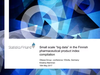 Small scale big data in the Finnish  pharmaceutical product index  compilation  Ottawa Group
