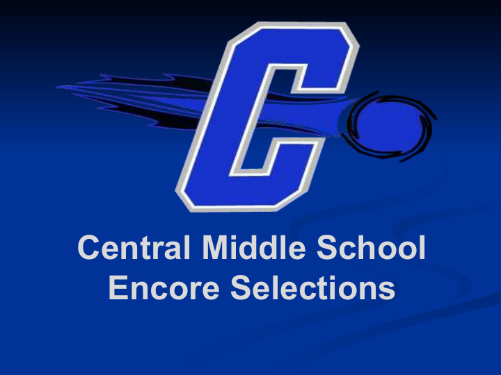 central middle school encore selections cms 8th grade