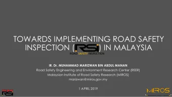 TOWARDS IMPLEMENTING ROAD SAFETY  INSPECTION (           ) IN MALAYSIA  ROAD SAFETY INSPECTION  IR.
