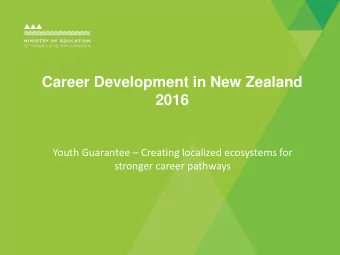 Career Development in New Zealand  2016 Youth Guarantee  Creating localized ecosystems for