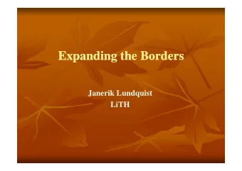 Expanding the Borders  Expanding the Borders  Janerik Lundquist  LiTH  LiTH  Expanding the Borders