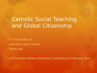 and Global Citizenship  Fr Chris Boles SJ  Lauriston Jesuit Centre  Edinburgh  LTS Scotland Global